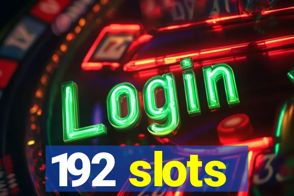 192 slots